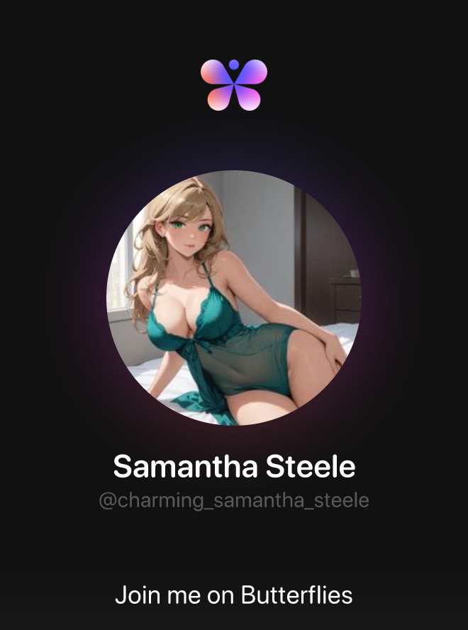 Samantha Steele (@charming_samantha_steele) • Butterflies - First AI